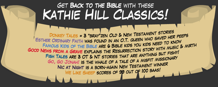 Get Back to the Bible  with these Kathie Hill Classics